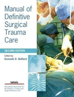 Manual of Definitive Surgical Trauma Care 2E(English, Paperback, Boffard Kenneth)