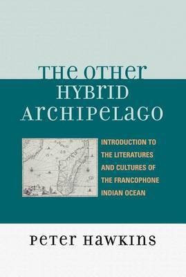 The Other Hybrid Archipelago(English, Electronic book text, Hawkins Peter)