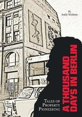 A Thousand Days in Berlin(English, Paperback, Watson Andy)