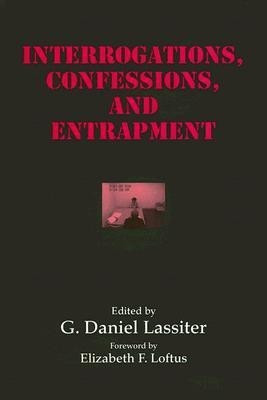 Interrogations, Confessions, and Entrapment(English, Paperback, unknown)