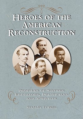 Heroes of the American Reconstruction(English, Paperback, Turkel Stanley)