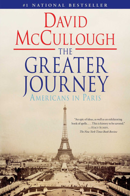 The Greater Journey(English, Paperback, McCullough David)