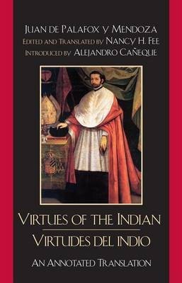 Virtues of the Indian/Virtudes del Indio(English, Electronic book text, De Palafox y Mendoza Bishop Juan)