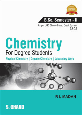 Chemistry for Degree Students  - Physical Chemistry, Organic Chemistry, Laboratory Work First Edition(English, Paperback, Madan R. L.)