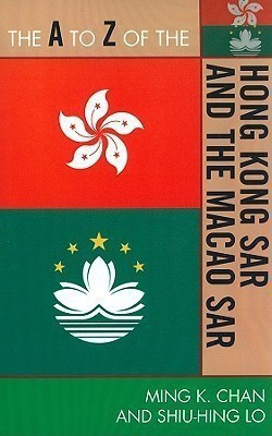 The A to Z of the Hong Kong SAR and the Macao SAR(English, Paperback, Chan Ming K.)