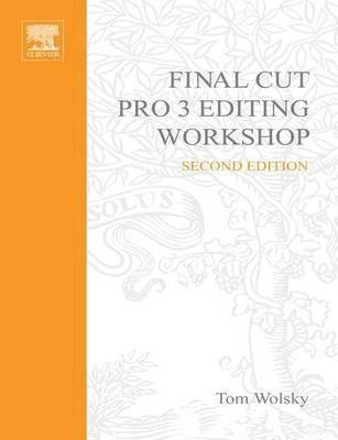 Final Cut Pro 3 Editing Workshop(English, Electronic book text, Wolsky Tom)