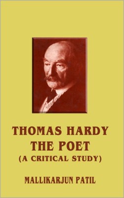 Thomas Hardy-the Poet a Critical Study(English, Hardcover, Patil Maillikarjun)