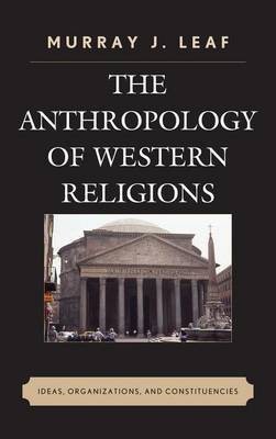 The Anthropology of Western Religions(English, Electronic book text, Leaf Murray J)