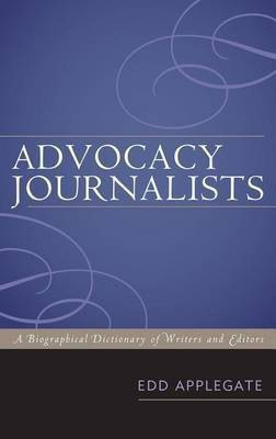 Advocacy Journalists(English, Electronic book text, Applegate Edd)