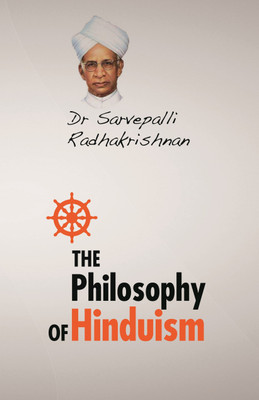 The Philosophy Of Hinduism(English, Paperback, Radhakrishnan Sarvepalli)