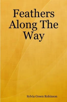 Feathers Along The Way(English, Paperback, Robinson Sylvia Green)