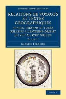 Relations de voyages et textes geographiques arabes, persans et turks relatifs a l'Extreme-Orient du VIIIe au XVIIIe siecles(French, Paperback, Ferrand Gabriel)