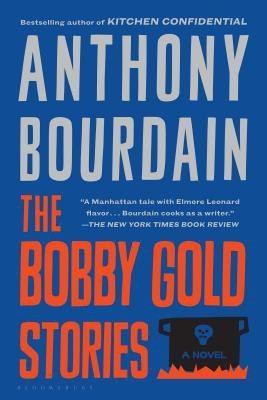 The Bobby Gold Stories(English, Paperback, Bourdain Anthony)