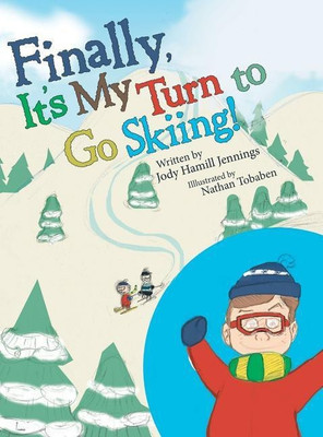 Finally, It'S My Turn to Go Skiing!(English, Hardcover, Jennings Jody Hamill)