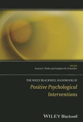 The Wiley Blackwell Handbook of Positive Psychological Interventions(English, Hardcover, unknown)