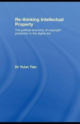 Re-Thinking Intellectual Property(English, Electronic book text, Tian Yijun)