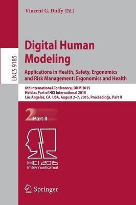 Digital Human Modeling: Applications in Health, Safety, Ergonomics and Risk Management: Ergonomics and Health(English, Paperback, unknown)