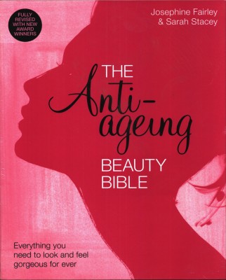 The Anti-Ageing Beauty Bible Everything you need to look and feel gorgeous(English, Paperback, Stacey Sarah MCSP, SRP,Gad Dip Phys)