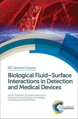 Biological Fluid-Surface Interactions in Detection and Medical Devices(English, Hardcover, Thompson Michael)