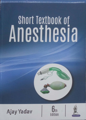 Short Textbook of Anesthesia(English, Paperback, Yadav Ajay)