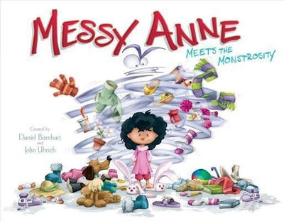 Messy Anne Meets the Monstrosity(English, Paperback, Barnhart Daniel)