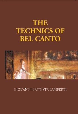 The Technics of Bel Canto(English, Electronic book text, Ashok C Dr)