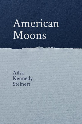 American Moons(English, Paperback, Steinert Ailsa Kennedy)