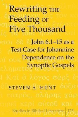 Rewriting the Feeding of Five Thousand(English, Hardcover, Hunt Steven A.)
