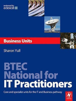 BTEC National for IT Practitioners: Business Units(English, Electronic book text, Yull Sharon)