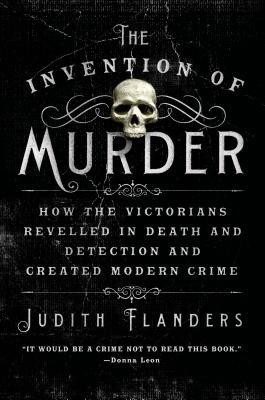 The Invention of Murder(English, Paperback, Flanders Judith)