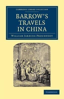 Barrow's Travels in China(English, Paperback, Proudfoot William Jardine)