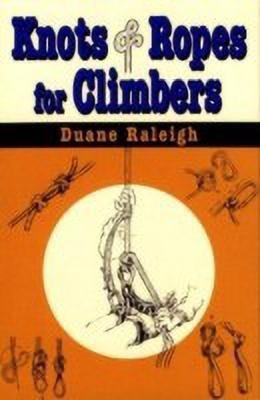 Knots and Ropes for Climbers(English, Paperback, Raleigh Duane)