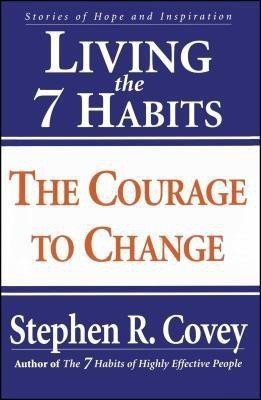 Living the 7 Habits: The Courage to Change(English, Paperback, Covey)
