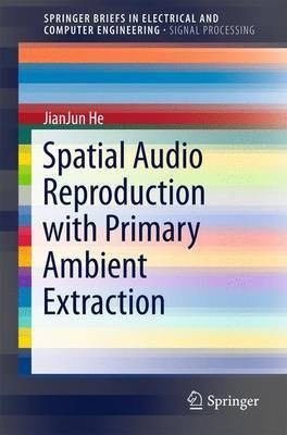 Spatial Audio Reproduction with Primary Ambient Extraction(English, Paperback, He JianJun)
