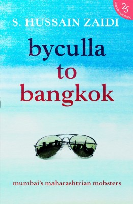 Byculla to Bangkok(English, Paperback, Zaidi S. Hussain)