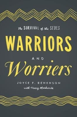 Warriors and Worriers(English, Hardcover, Benenson Joyce F.)