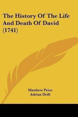 The History Of The Life And Death Of David (1741)(English, Paperback, Prior Matthew)