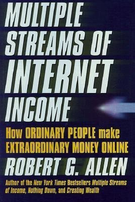 Multiple Streams of Internet Income How Ordinary People Make Extraordinary Money Onlin E(English, Hardcover, Allen)
