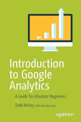 Introduction to Google Analytics(English, Paperback, Kelsey Todd)