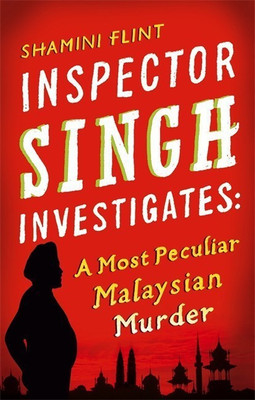 Inspector Singh Investigates: A Most Peculiar Malaysian Murder(English, Paperback, Flint Shamini)