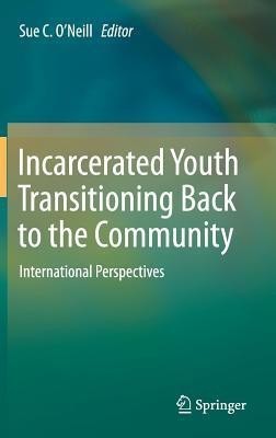 Incarcerated Youth Transitioning Back to the Community(English, Hardcover, unknown)