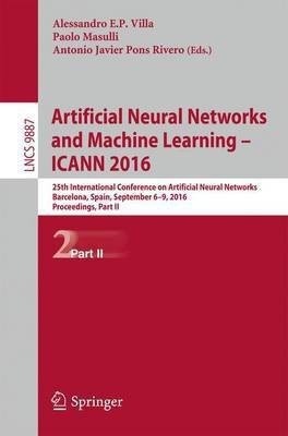 Artificial Neural Networks and Machine Learning - ICANN 2016(English, Paperback, unknown)