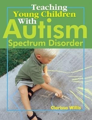 Teaching Young Children with Autism Spectrum Disorder(English, Paperback, Willis Clarissa)