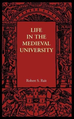 Life in the Medieval University(English, Paperback, Rait Robert S.)