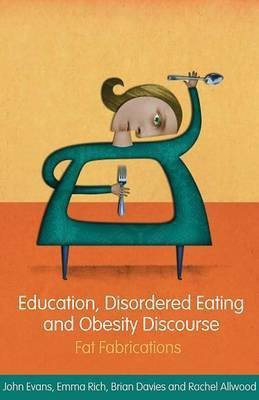 Education, Disordered Eating and Obesity Discourse(English, Electronic book text, Evans John Dr)