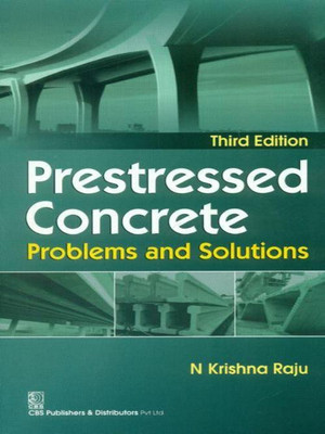 Prestressed Concrete Problems and Solutions(English, Paperback, Krishna Raju N.)