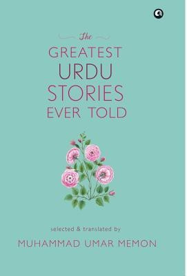 The Greatest Urdu Stories Ever Told(English, Hardcover, Memon Muhammad Umar)