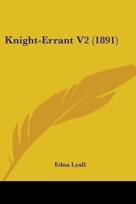Knight-Errant V2 (1891)(English, Paperback, Lyall Edna)