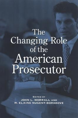 The Changing Role of the American Prosecutor(English, Hardcover, unknown)