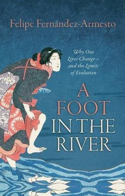 A Foot in the River(English, Hardcover, Fernandez-Armesto Felipe)